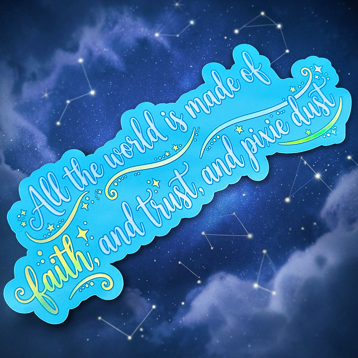 Faith, Trust, and Pixie Dust Sticker