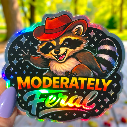 Moderately Feral Holographic Sticker