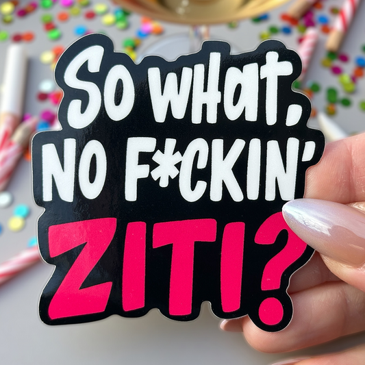 No Ziti Sticker