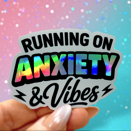 Running On Anxiety & Vibes Holographic Sticker