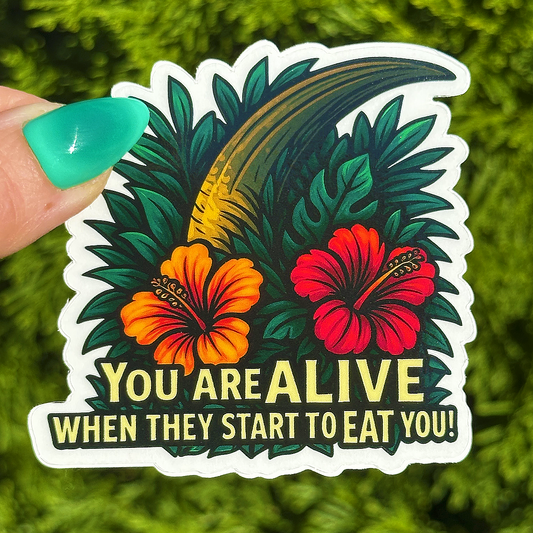You Are Alive Sticker